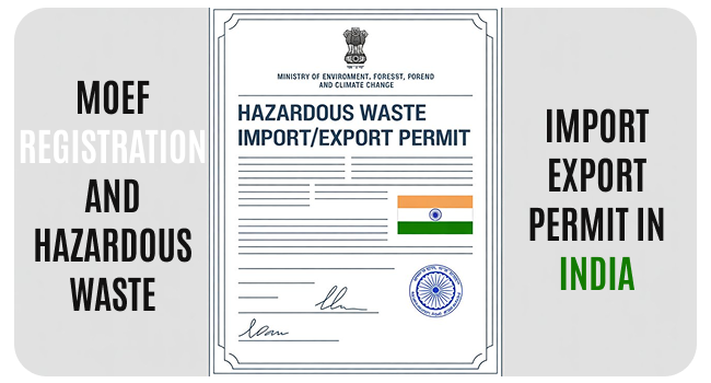 Obtaining MoEF registration and hazardous waste importexport permit in India
