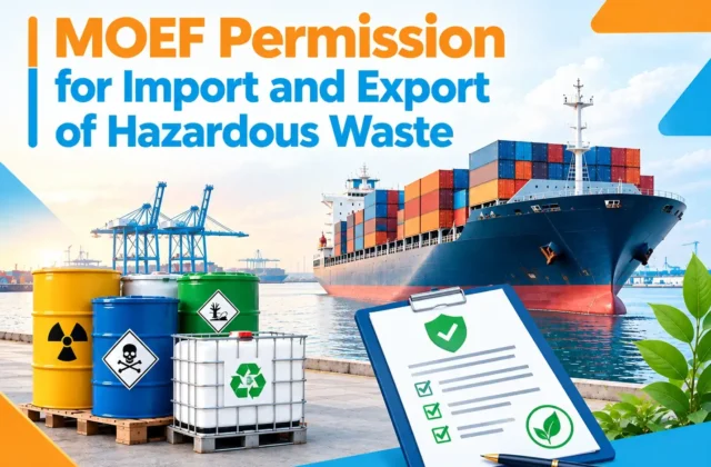 MOEF Permission for Import and Export of Hazardous Waste and Other Waste Ministry of Environment